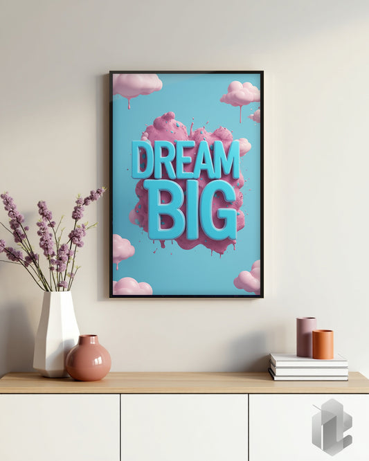 Gerahmtes Poster: Dream Big Qoute auf Kommode