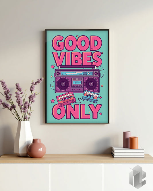 Funny Poster: Good Vibes Only Quote auf Kommode