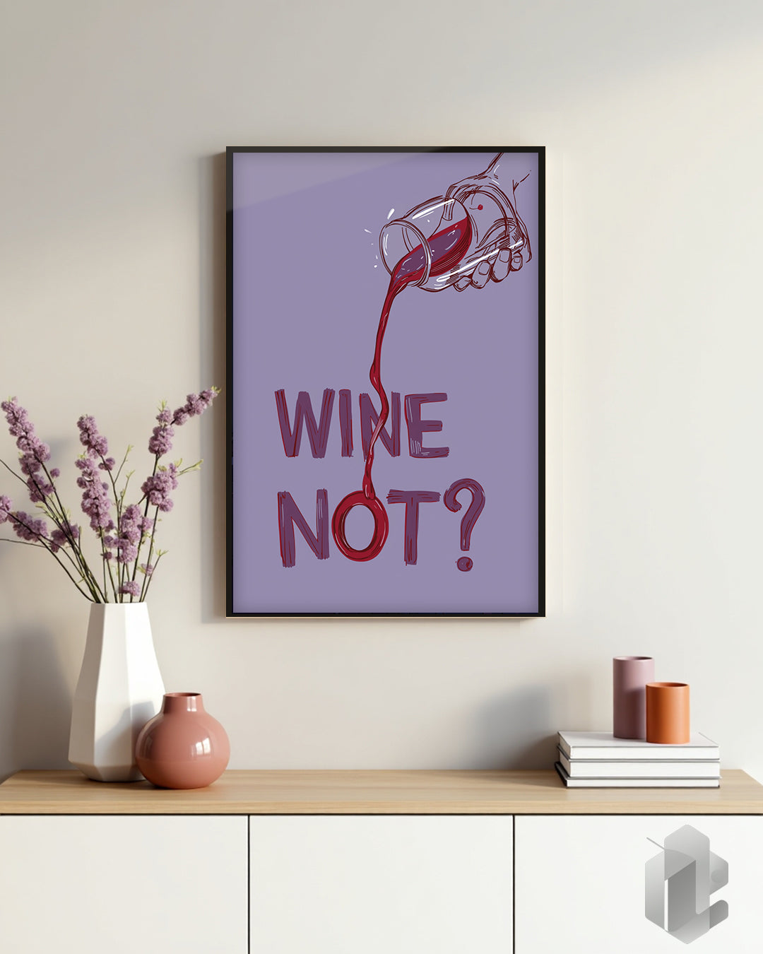 Funny Poster: Wine Not Quote auf Kommode